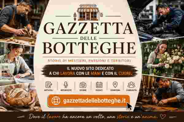 Podcast – Benvenuti nella Gazzetta delle Botteghe. La voce dell’artigianato che non si arrende.